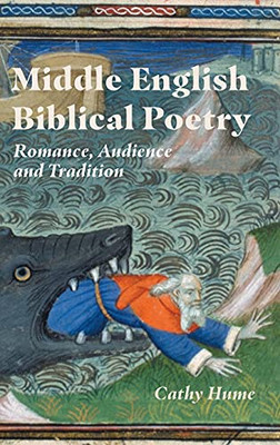 Middle English Biblical Poetry: Romance, Audience And Tradition - 9781843846055