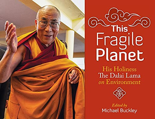 This Fragile Planet: His Holiness The Dalai Lama On Environment - 9781896559735