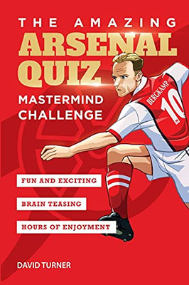 The Amazing Arsenal Quiz: Mastermind Challenge (Amazing Arsenal Activity Books)