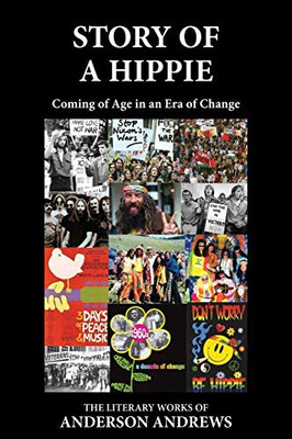 Story Of A Hippie: Coming Of Age In An Era Of Change (Activating Consciousness)