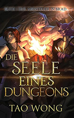 Die Seele Eines Dungeons: Ein Litrpg Roman (Abenteuer In Brad) (German Edition)