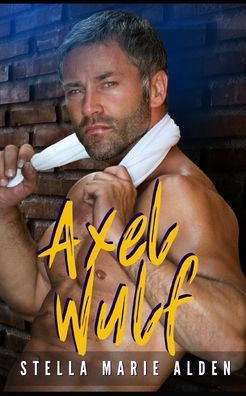 Axel Wulf: A Romance Crime Action Thriller