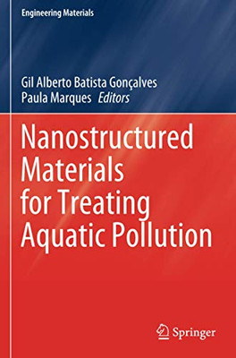 Nanostructured Materials For Treating Aquatic Pollution (Engineering Materials)