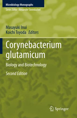 Corynebacterium Glutamicum: Biology And Biotechnology (Microbiology Monographs)