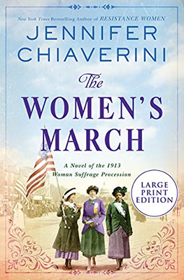 The Women'S March: A Novel Of The 1913 Woman Suffrage Procession - 9780063090262