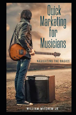Quick Marketing for Musicians: Navigating the Basics