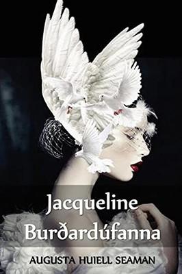 Jacqueline Burã°Ardãºfanna: Jacqueline Of The Carrier Pigeons, Icelandic Edition