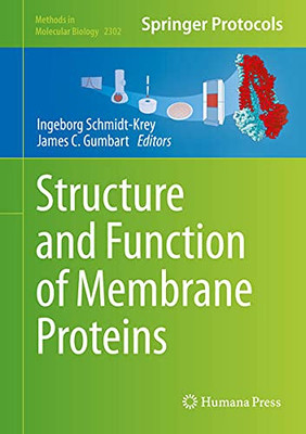 Structure And Function Of Membrane Proteins (Methods In Molecular Biology, 2302)