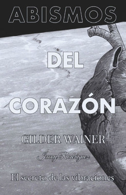 Abismos del corazÃ³n: El secreto de las vibraciones