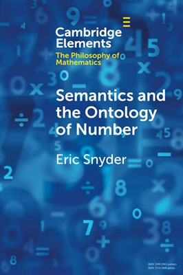 Semantics And The Ontology Of Number (Elements In The Philosophy Of Mathematics)