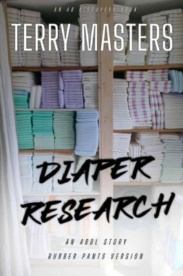 Diaper Research (Rubber Pants Version): An ABDL/BDSM story