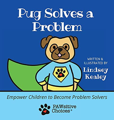 Pug Solves A Problem: Empower Children To Become Problem Solvers - 9781735736778