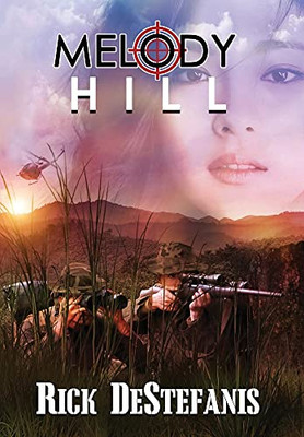 Melody Hill: The Prequel To The Gomorrah Principle (Vietnam War) - 9781736712009