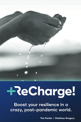 Recharge!: Boost Your Resilience In A Crazy, Post-Pandemic World - 9781838343705