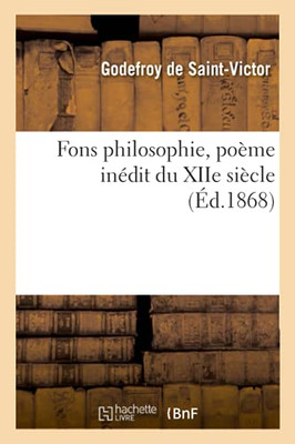 Fons Philosophie, Poã¨Me Inã©Dit Du Xiie Siã¨Cle (Littã©Rature) (French Edition)