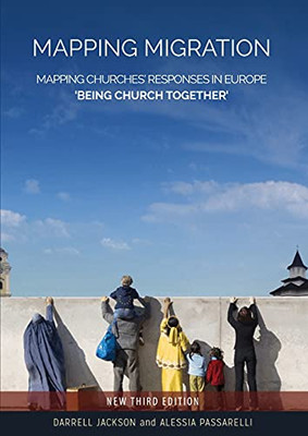 Mapping Migration, Mapping Churches' Responses In Europe 'Being Church Together'
