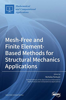 Mesh-Free And Finite Element-Based Methods For Structural Mechanics Applications
