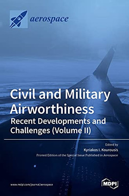 Civil And Military Airworthiness: Recent Developments And Challenges (Volume Ii)