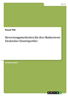 Bewertungsmethoden Fã¼R Den Markenwert Deutscher Einzelsportler (German Edition)