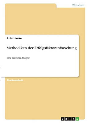 Methodiken Der Erfolgsfaktorenforschung: Eine Kritische Analyse (German Edition)