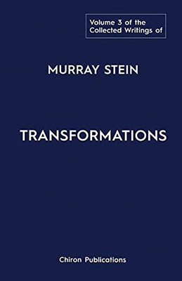The Collected Writings Of Murray Stein: Volume 3: Transformations - 9781630519414