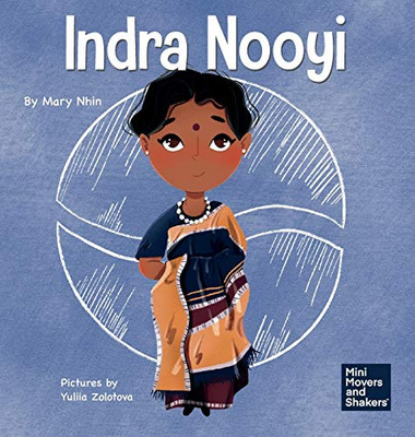 Indra Nooyi: A Kid'S Book About Trusting Your Decisions (Mini Movers And Shakers)
