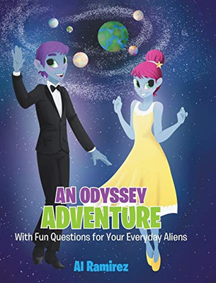 An Odyssey Adventure: With Fun Questions For Your Everyday Aliens - 9781640966079