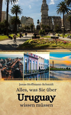 Alles, was Sie Ã¼ber Uruguay wissen mÃ¼ssen