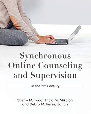 Synchronous Online Counseling And Supervision In The 21St Century - 9781793518040