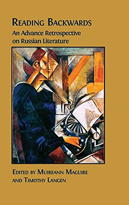 Reading Backwards: An Advance Retrospective On Russian Literature - 9781800641204