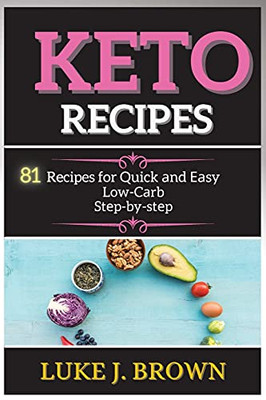 K?To R?Cip?S: 81 Recipes For Quick ?Nd ??Sy Low-C?Rb St?P-By-St?P - 9781802268300