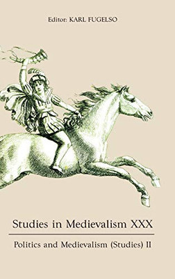 Studies In Medievalism Xxx: Politics And Medievalism (Studies) Ii - 9781843845881