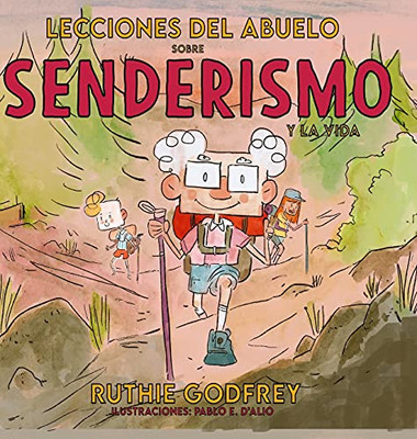 Lecciones Del Abuelo Sobre Senderismo Y La Vida (Spanish Edition) - 9781952402333