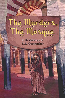 The Murders, The Mosque: Justice In The Golden Age Of Al-Andalus (Suramarti Saga)