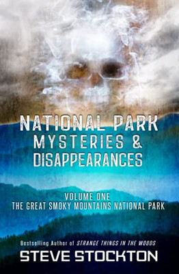 National Park Mysteries & Disappearances: The Great Smoky Mountains National Park