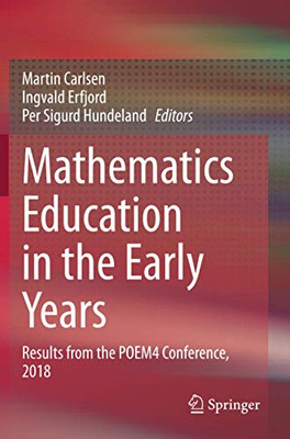 Mathematics Education In The Early Years: Results From The Poem4 Conference, 2018