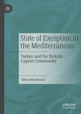 State Of Exception In The Mediterranean: Turkey And The Turkish Cypriot Community