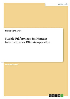 Soziale Prã¤Ferenzen Im Kontext Internationaler Klimakooperation (German Edition)