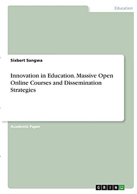 Innovation In Education. Massive Open Online Courses And Dissemination Strategies