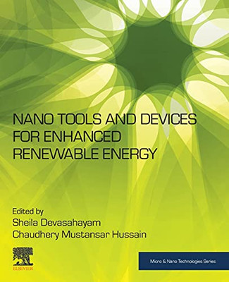 Nano Tools And Devices For Enhanced Renewable Energy (Micro And Nano Technologies)