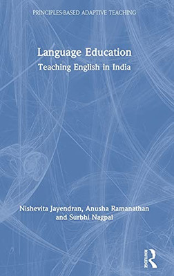 Language Education: Teaching English In India (Principles-Based Adaptive Teaching)