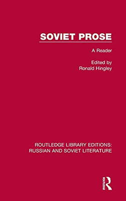 Soviet Prose: A Reader (Routledge Library Editions: Russian And Soviet Literature)