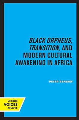 Black Orpheus, Transition, And Modern Cultural Awakening In Africa - 9780520330771
