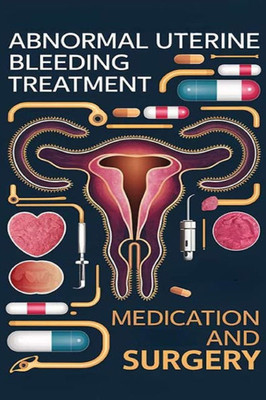 Abnormal Uterine Bleeding Treatment - Medication and Surgery: Several treatment options are available for abnormal uterine bleeding. Healthcare profes