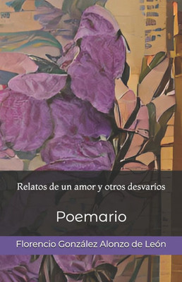 Relatos de un amor y otros desvarÃ­os: Poemario