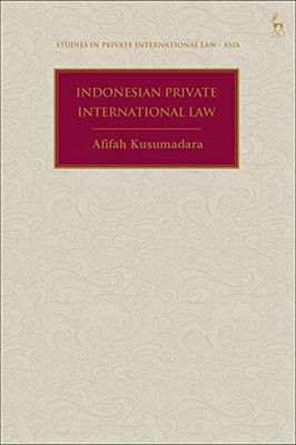 Indonesian Private International Law (Studies In Private International Law - Asia)
