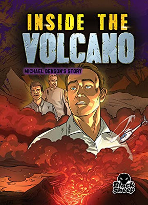 Inside The Volcano: Michael Benson'S Story (True Survival Stories) - 9781648345036