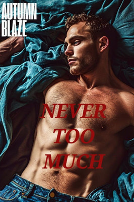 Never Too Much: Book 1