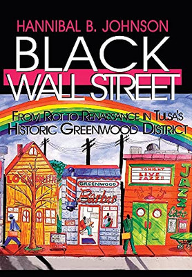 Black Wall Street: From Riot To Renaissance In Tulsa'S Historic Greenwood District