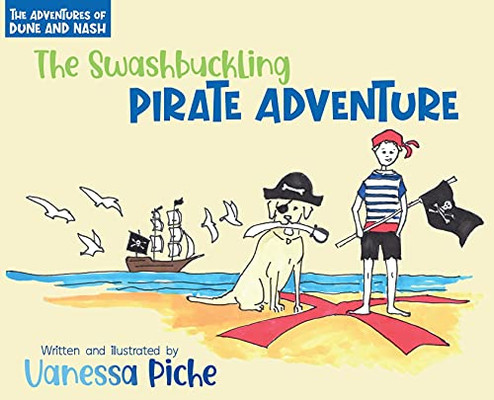 The Adventures Of Dune And Nash The Swashbuckling Pirate Adventure - 9781737459217